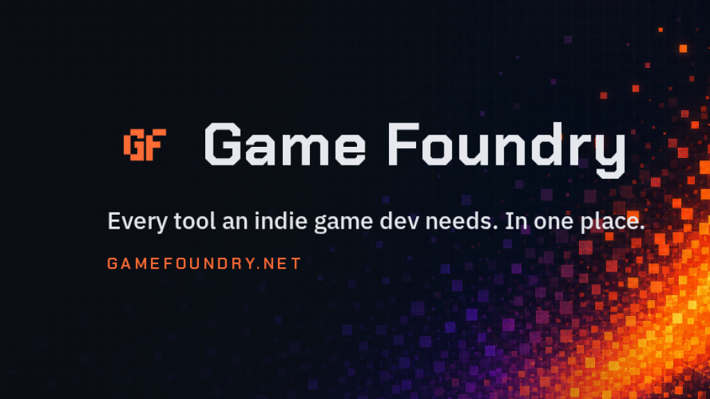 Game Foundry - for indie devs and vibe coders
